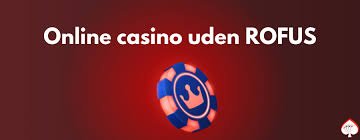 Casino Online Uden om Rufus Din Guide til Sikker Spiloplevelse