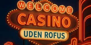 Casino Online Uden Om Rufus En Guide til Din Spiloplevelse