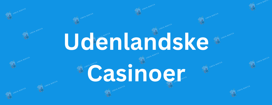 Casino uden Rufus Din Guide til Sikker Online Spil